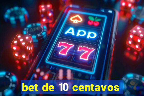 bet de 10 centavos